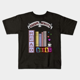 Escape Reality, Read Books While Drinking Coffee! Kids T-Shirt